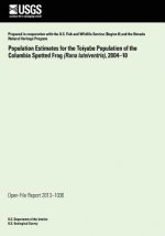 Population Estimates for the Toiyabe Population of the Columbia Spotted Frog (Rana luteiventris), 2004?10