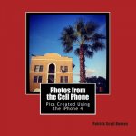 Photos from the Cell Phone: Using the iPhone 4 as my Main Camera