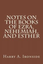 Notes on the Books of Ezra, Nehemiah, and Esther