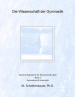 Die Wissenschaft der Gymnastik: Band 3: Daten & Diagramme für Wissenschaft Labor
