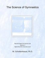 The Science of Gymnastics: Volume 3: Data & Graphs for Science Lab