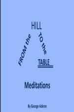 From the Hill to the Table: Meditations