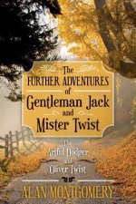 The Further Adventures of Gentleman Jack and Mister Twist: The Artful Dodger and Oliver Twist