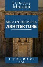 Mala Enciklopedija Arhitekture - 1 Pojmovi: 1 Pojmovi A-Igr