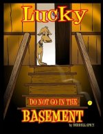 Luck do not go in the basement