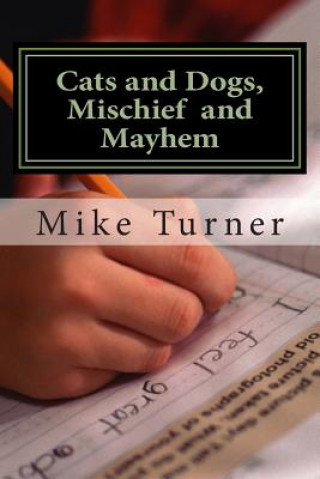 Cats and Dogs, Mischief and Mayhem