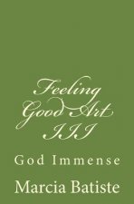 Feeling Good Art III: God Immense