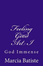 Feeling Good Art I: God Immense
