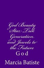 God Beauty Star Trek Generation and Jewels to the Future: God