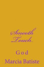 Smooth Touch: God