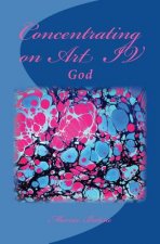 Concentrating on Art IV: God