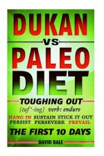 Dukan vs. Paleo Diet: Toughing Out The First 10 Days