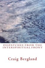 Dispatches from the Interspiritual Front: Reflections on the path...
