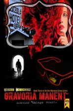 Gravoria Manent: Book Three in the Dex Morneau series