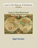 Volume II: Love Is the Nature of Existence