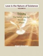 Volume III: Love Is the Nature of Existence