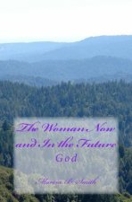 The Woman Now and In the Future: God