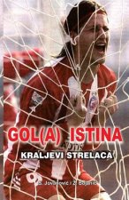 Gol(a) Istina: Kraljevi Strelaca