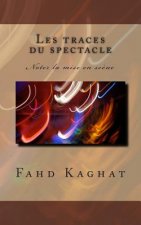 Les traces du spectacle: Noter la mise en sc?ne