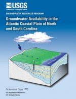 Groundwater Availability in the Atlantic Coastal Plain of North and South Carolina