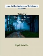 Volume III: Love Is the Nature of Existence