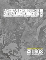 Landscape Consequences of Natural Gas Extraction in Lackawanna and Wayne Counties, Pennsylvania, 2004?2010