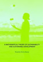 A mathematical theory of Sustainability and Sustainable Development