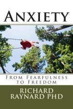 Anxiety: From Fearfulness to Freedom