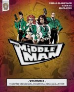The Middleman - Volume 5 - The Pan-universal Parental Reconciliation