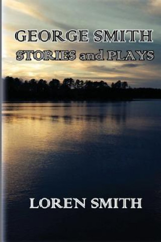 George Smith Stories and Plays