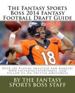 The Fantasy Sports Boss 2014 Fantasy Football Draft Guide