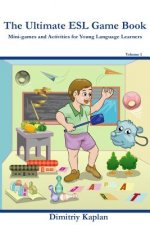 The Ultimate ESL Game Book: Mini-Games and Activities for Young Language Learners
