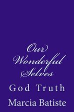 Our Wonderful Selves: God Truth