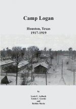 Camp Logan: Houston, Texas 1917-1919