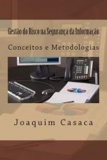 Gest?o do Risco na Segurança da Informaç?o: Conceitos e Metodologias