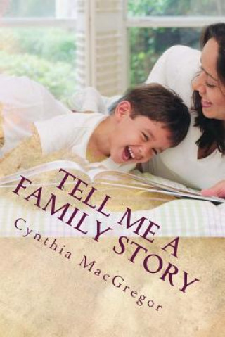 Tell Me a Family Story: Replacing Fairy Tales with Family Tales