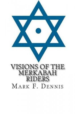 Visions of the Merkabah Riders: The Chariot of Fire