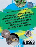 A Review and Synthesis of the Scientific Information Related to the Biology and Management of Species of Special Concern at Cape Hatteras National Sea