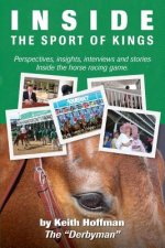 Inside the Sport of Kings: A look inside the sport of horse racing including perspectives, interviews and stories