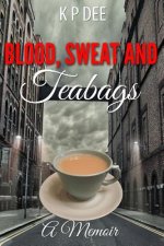 Blood Sweat and Teabags