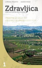 Zdravljica - I produttori del Collio (Brda) e della Valle del Vipacco (Vipavska Dolina): Vol. 1: I produttori del Collio (Brda) e della Valle del Vipa