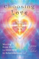 Choosing Love: Moving from Ego to Essence in Relationships