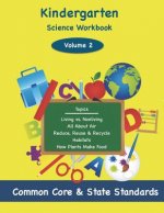 Kindergarten Science Volume 2: Topics: Living vs. Nonliving, All About Air, Reduce, Reuse & Recycle, Habitats, How Plants Make Food