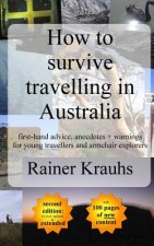 How to survive travelling in Australia: first-hand advice, anecdotes + warnings for young travelers