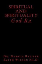 Spiritual and Spirituality: God Ra
