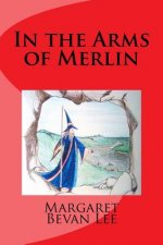 In the Arms of Merlin