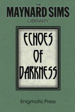 Echoes of Darkness: The Maynard Sims Library Vol. 2