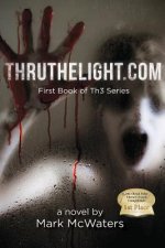 ThruTheLight.com: First Book in Th3 Series