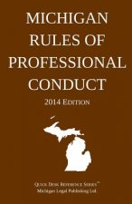 Michigan Rules of Professional Conduct: Quick Desk Reference Series; 2014 Edition