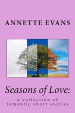 Seasons of Love: : a collection of romantic short stories